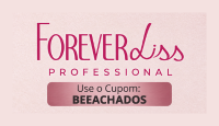 Cupom Forever Liss 10% OFF com código BEEACHADOS